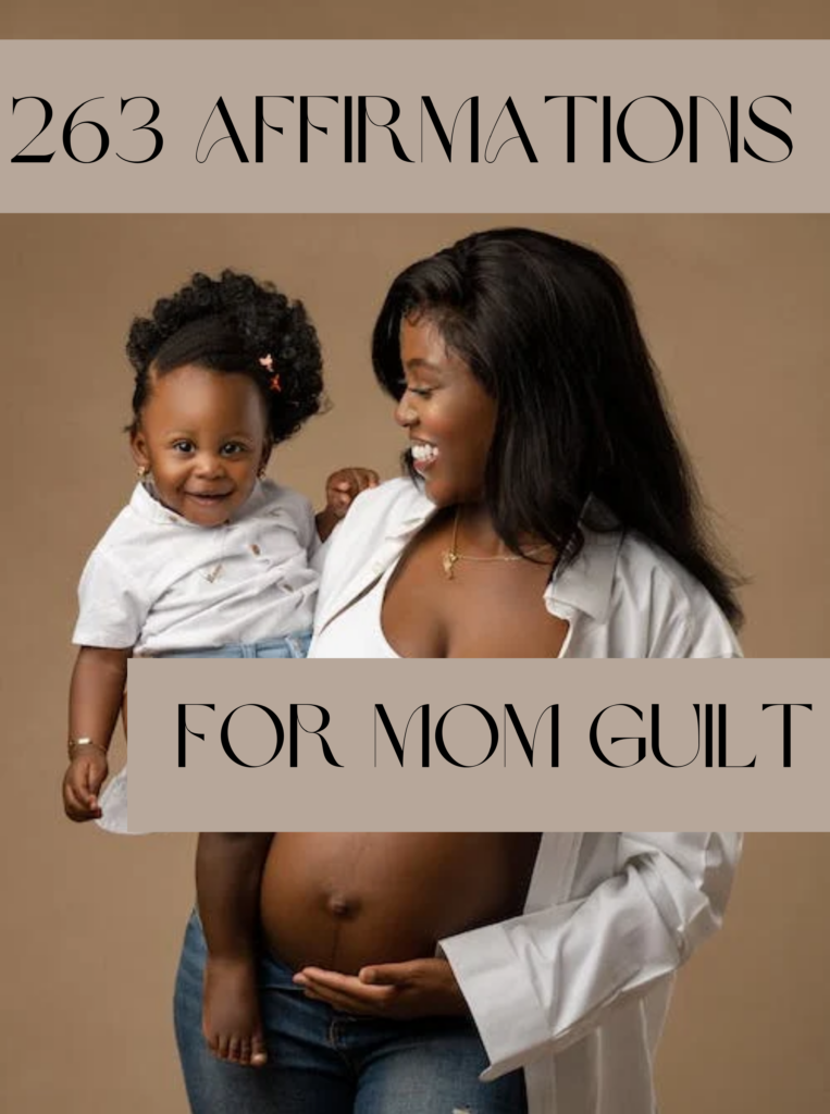 263 Affirmations For Mom Guilt 