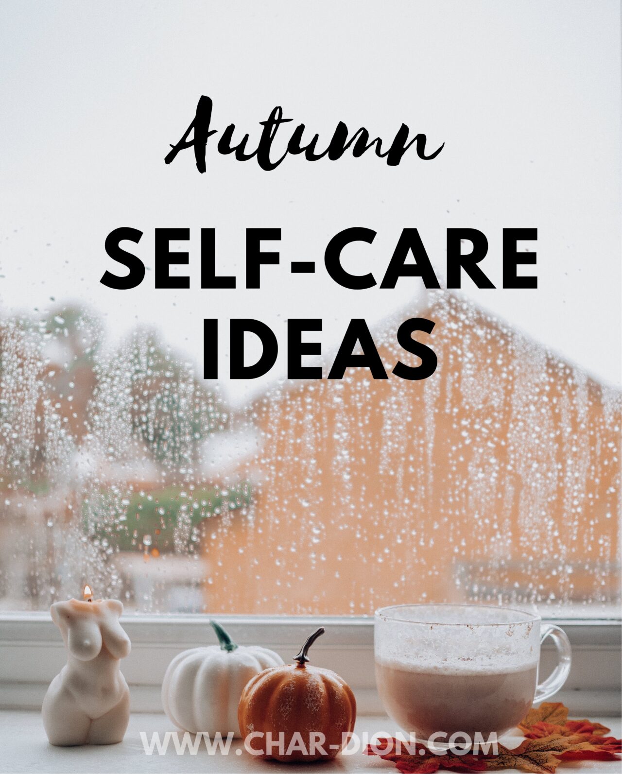 47 Autumn Self Care Ideas For A Happier You - Soft Life Mama