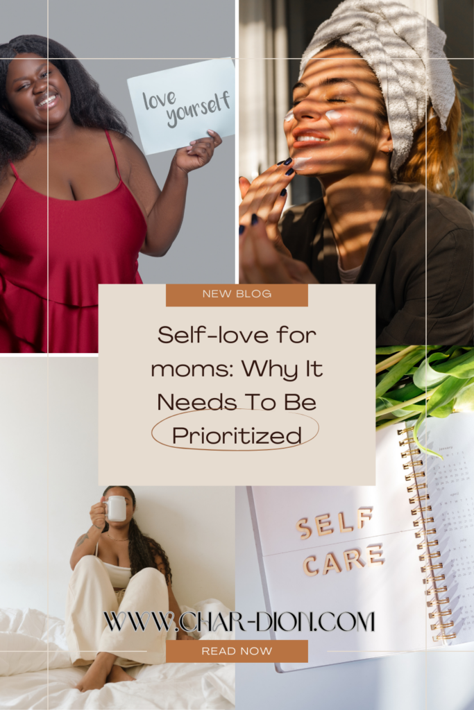 Self-Love for Moms: Why It Needs To Be Prioritized