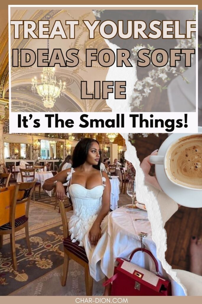 Treat Yourself Ideas You Need for a Soft Life