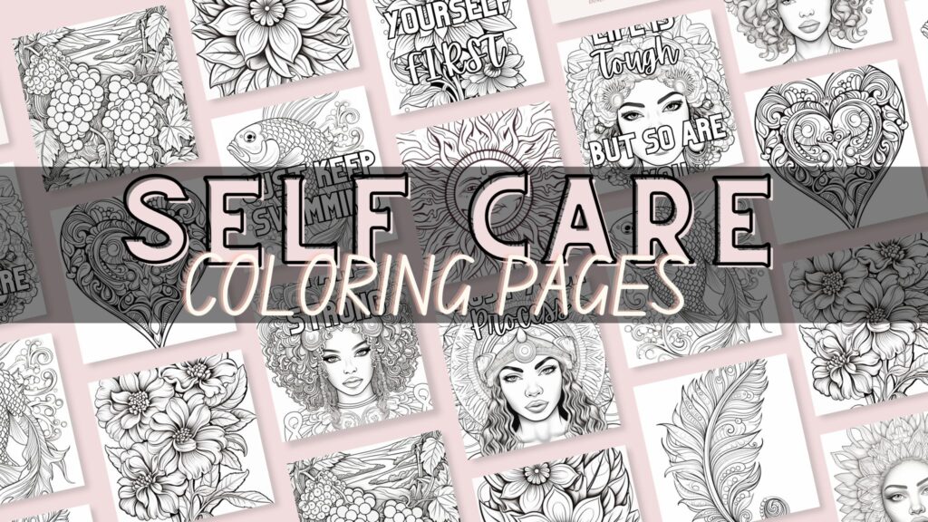 20+ Self care coloring pages FREE!