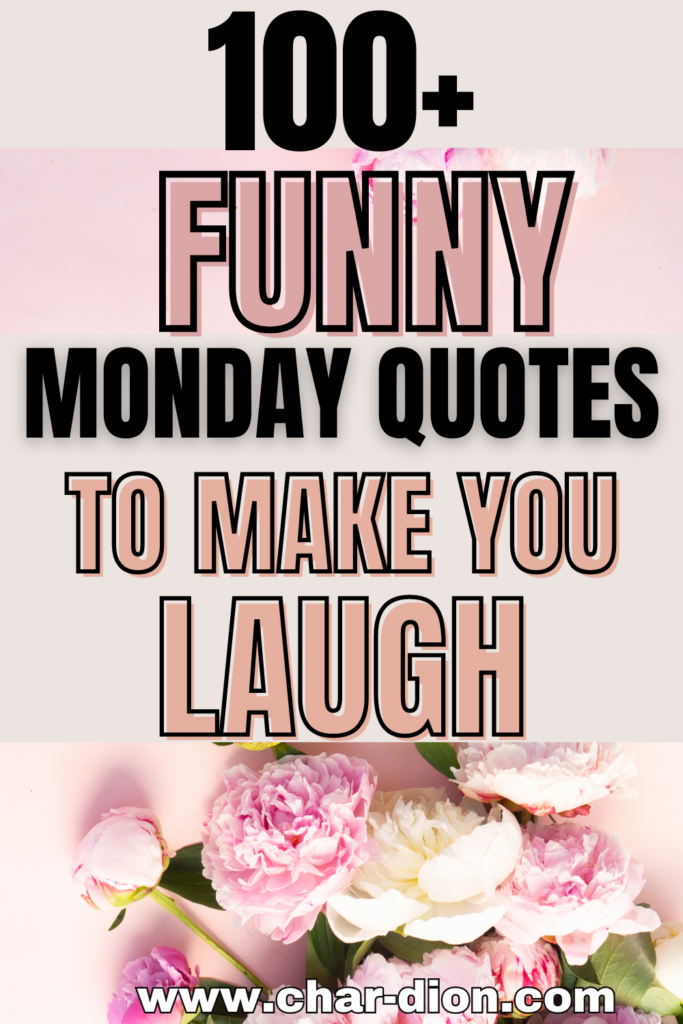 100+ Monday Motivation Funny Quotes for A Positive Week Ahead