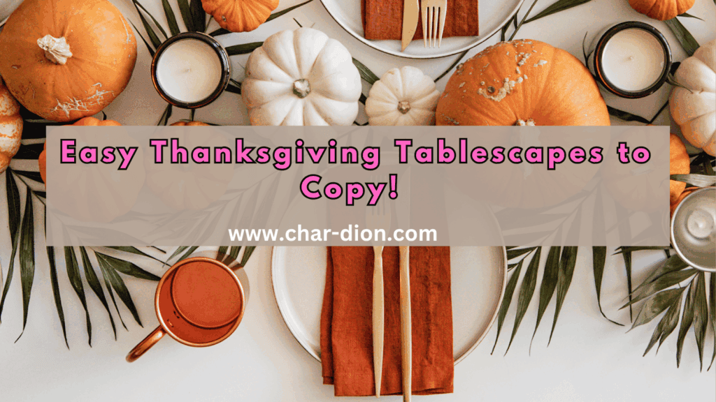 Thanksgiving Tablescape Ideas